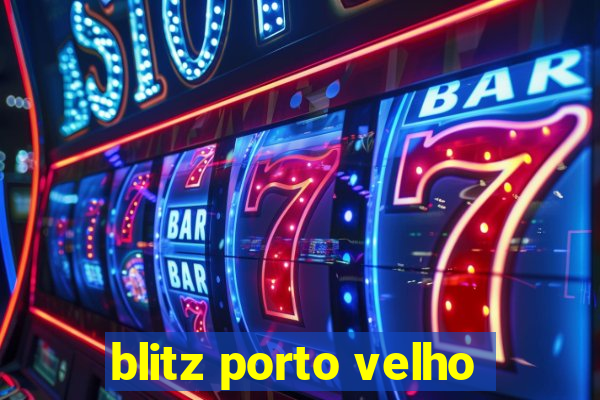 blitz porto velho